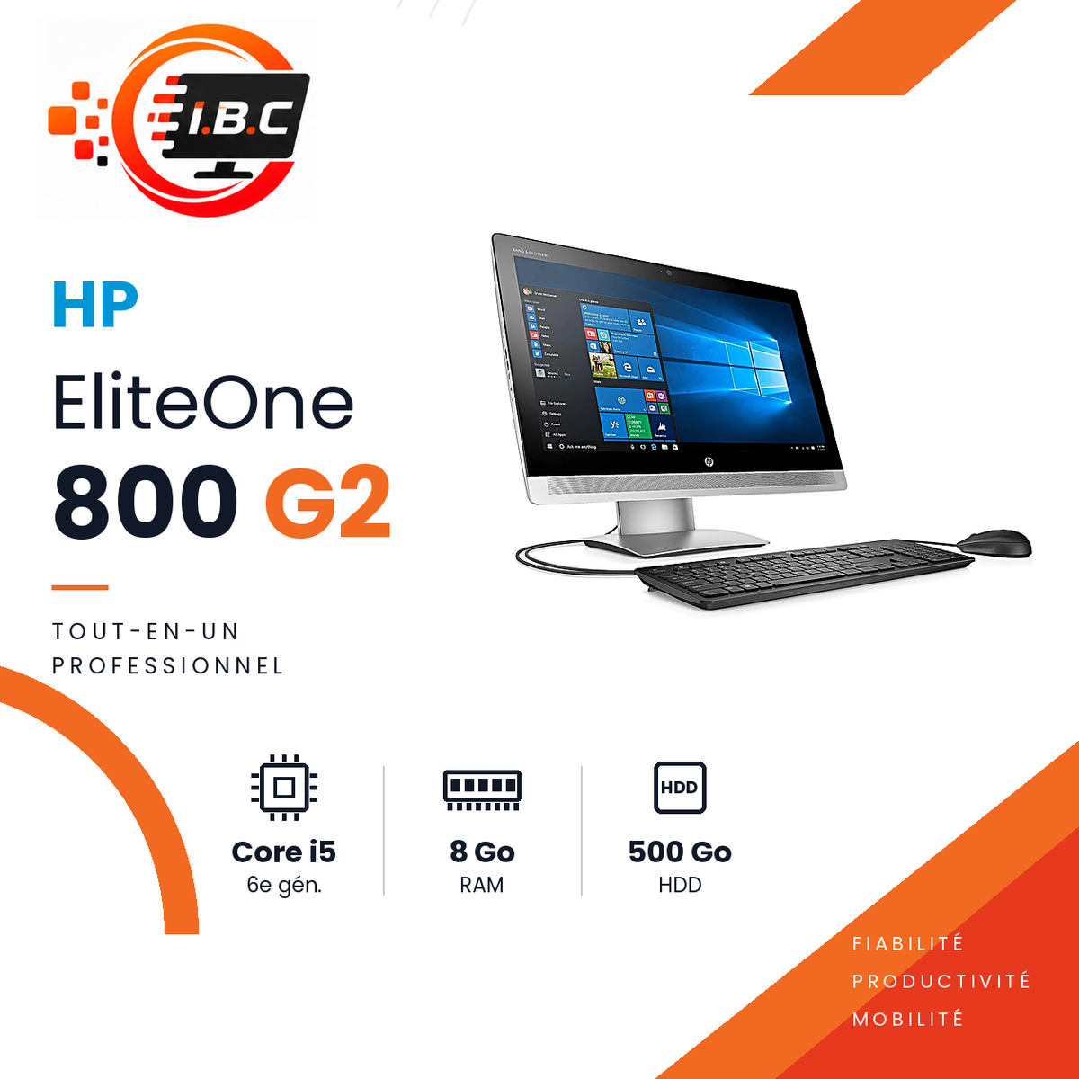 HP EliteOne 800 G2 All-in-One Core i5 8 Go HDD 500 Go - IBC Informatique